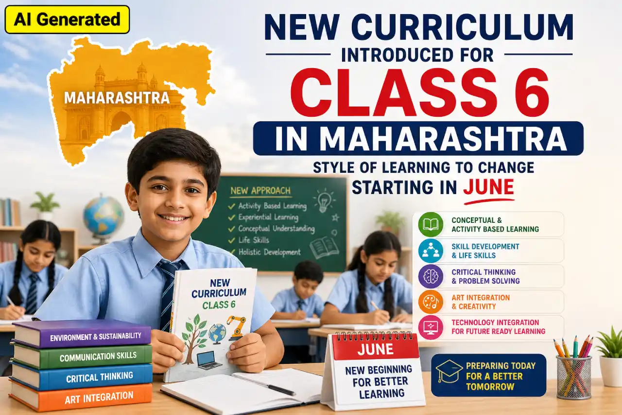 New Curriculum Introduced for Class 6 in Maharashtra: Style of Learning to Change Starting in June
