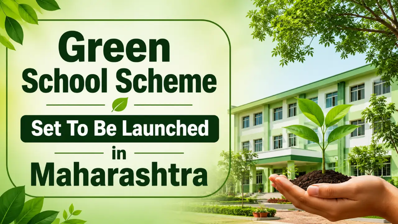 Green School Scheme Set To Be Launched in Maharashtra
