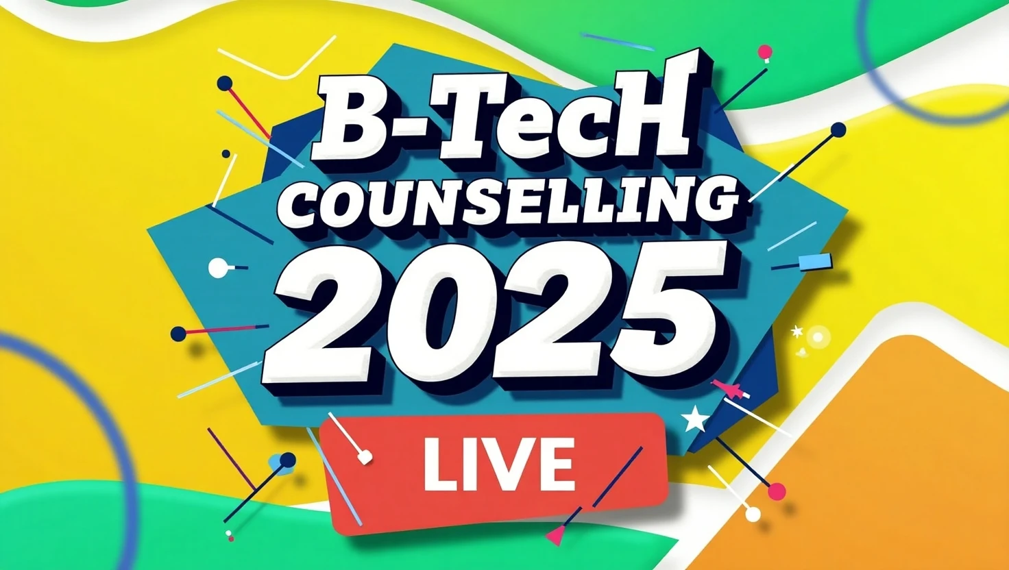 BTech Counselling 2025 LIVE