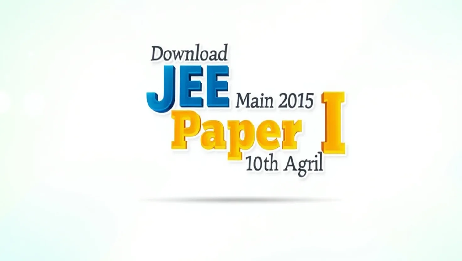 Download JEE Main 2015 Paper I (10th April) PDF