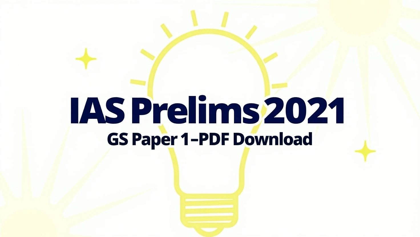 IAS Prelims 2021 GS Paper 1 PDF – Download UPSC Question Paper