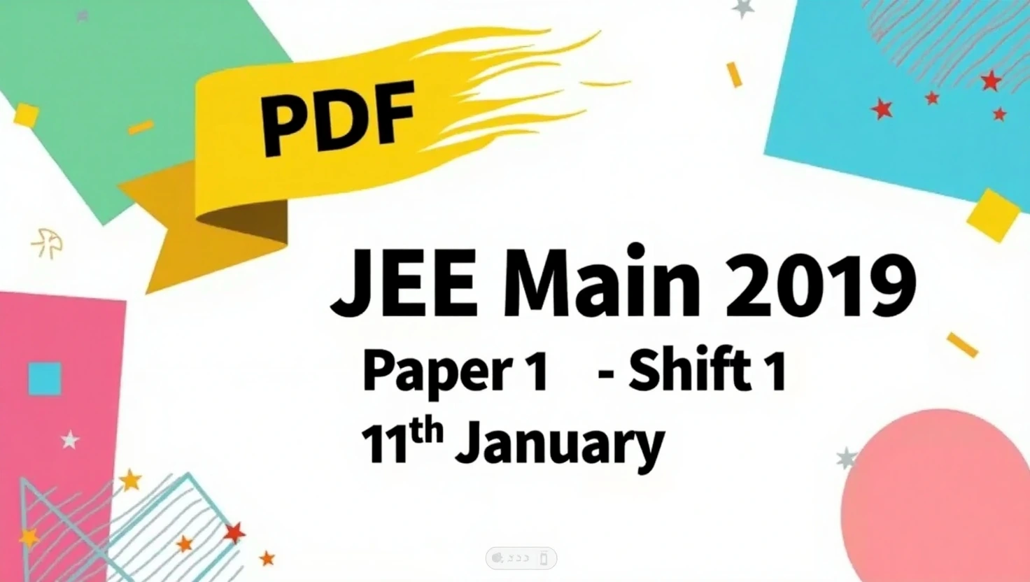 JEE Main 2019 Paper 1 Shift 1 (11th January) PDF