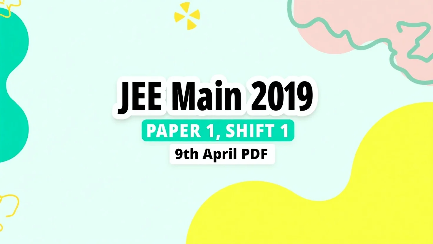 JEE Main 2019 Paper 1 Shift 1 (9th April) PDF