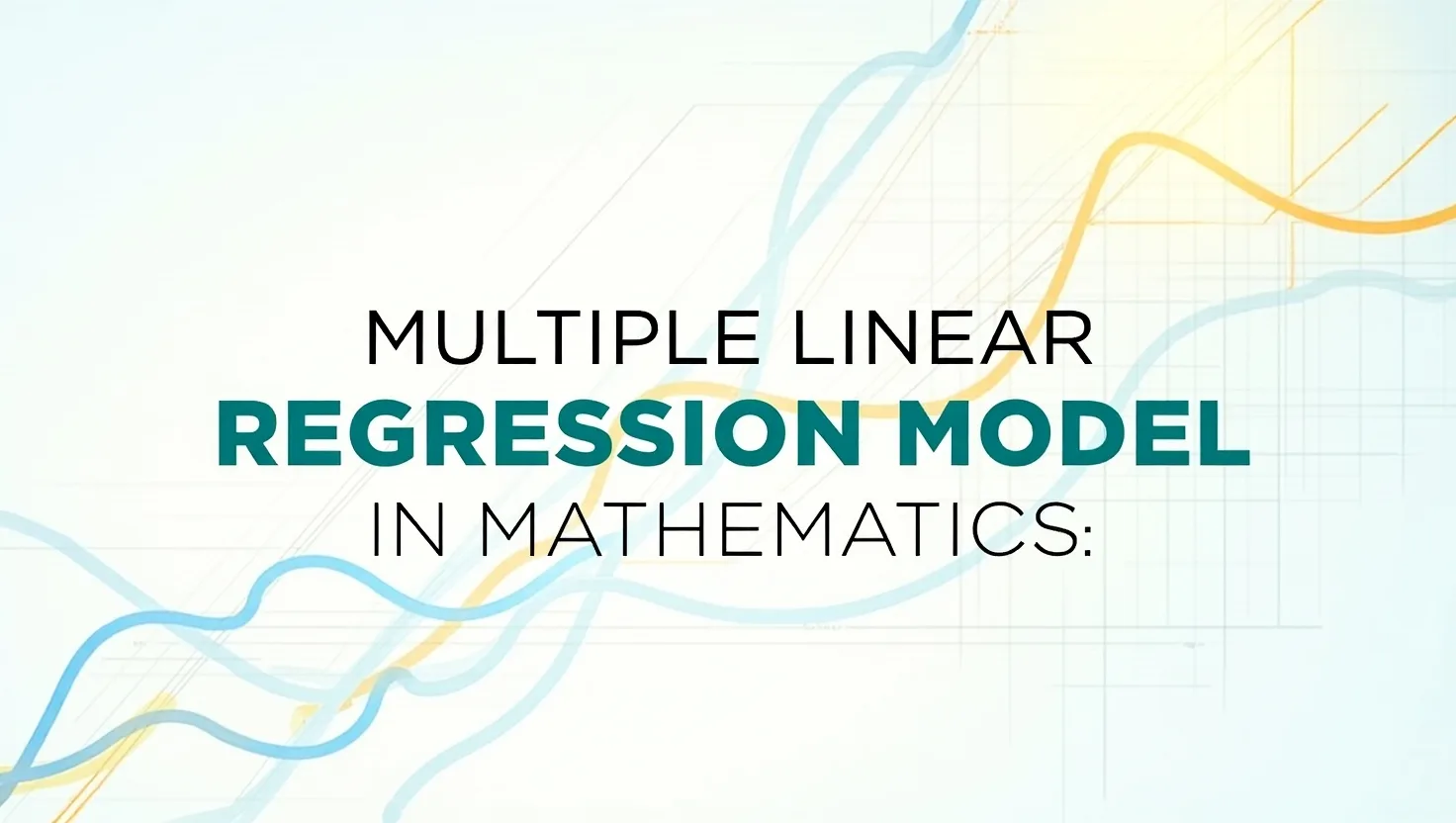 Multiple Linear Regression Model in Mathematics