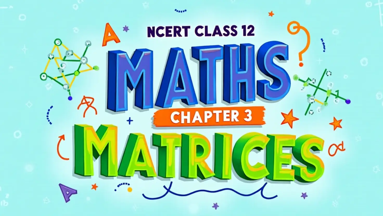 NCERT Class 12 Maths Chapter 3 – Matrices