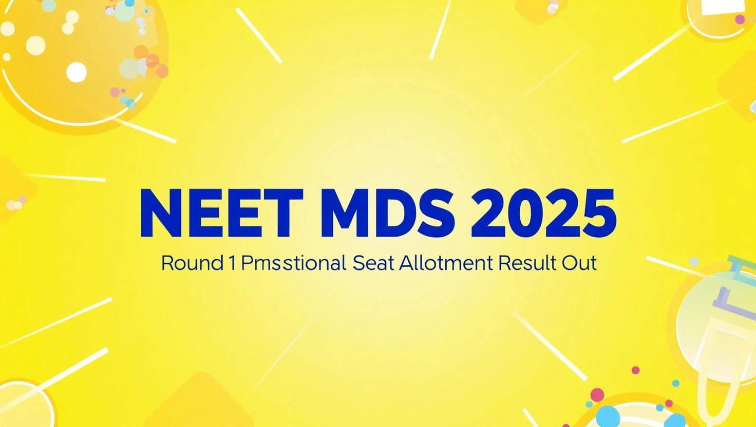 NEET MDS 2025 Round 1 Provisional Seat Allotment Result Out