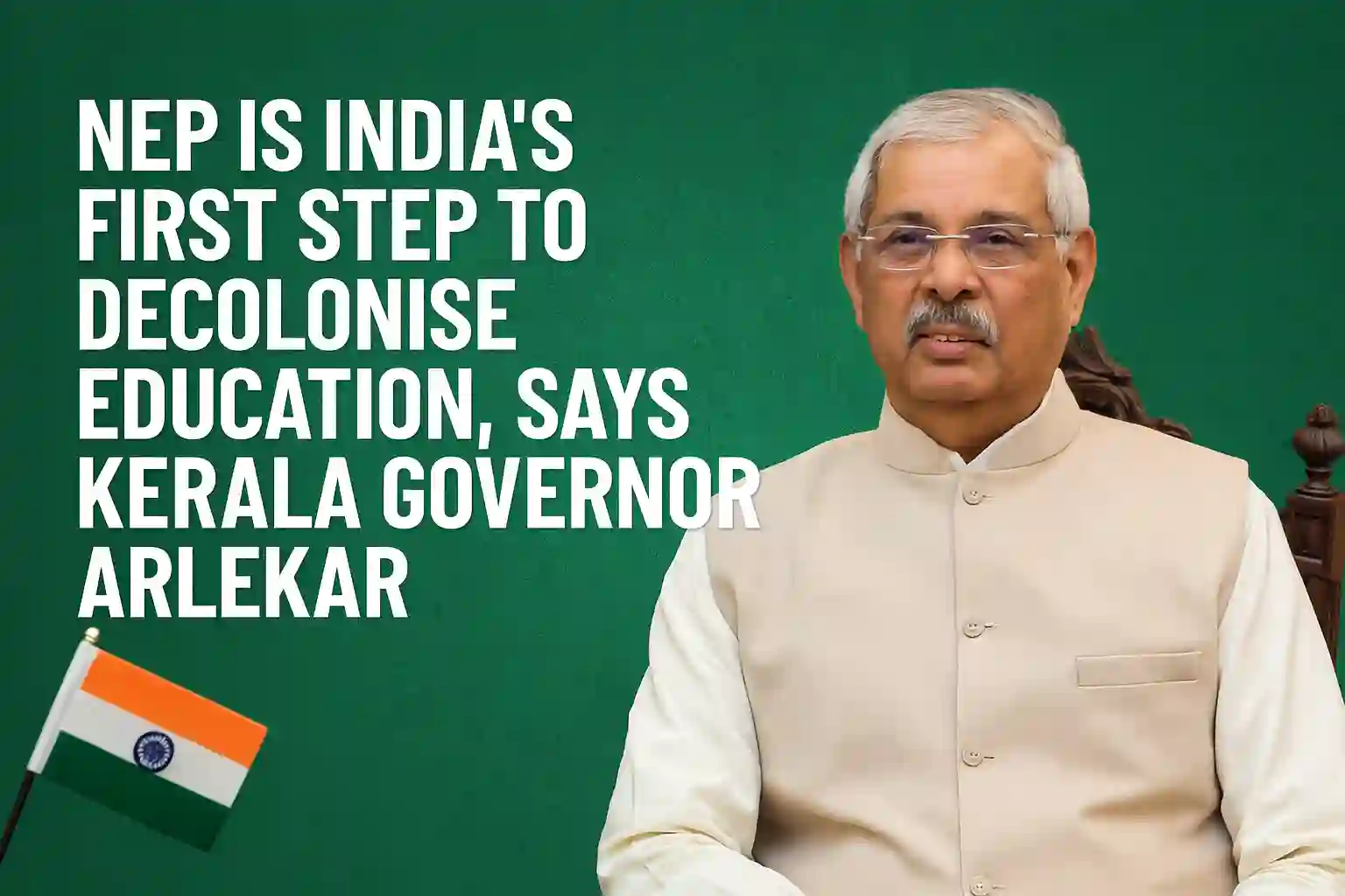 NEP is India’s First Step to Decolonise Education, Says Kerala Governor Arlekar