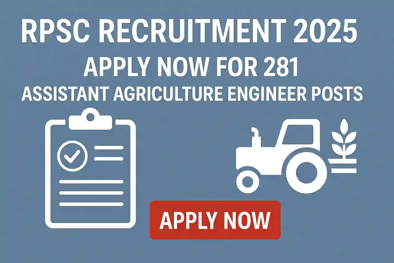 RPSC Recruitment 2025: Apply Now for 281 Assistant Agriculture Engineer Posts
