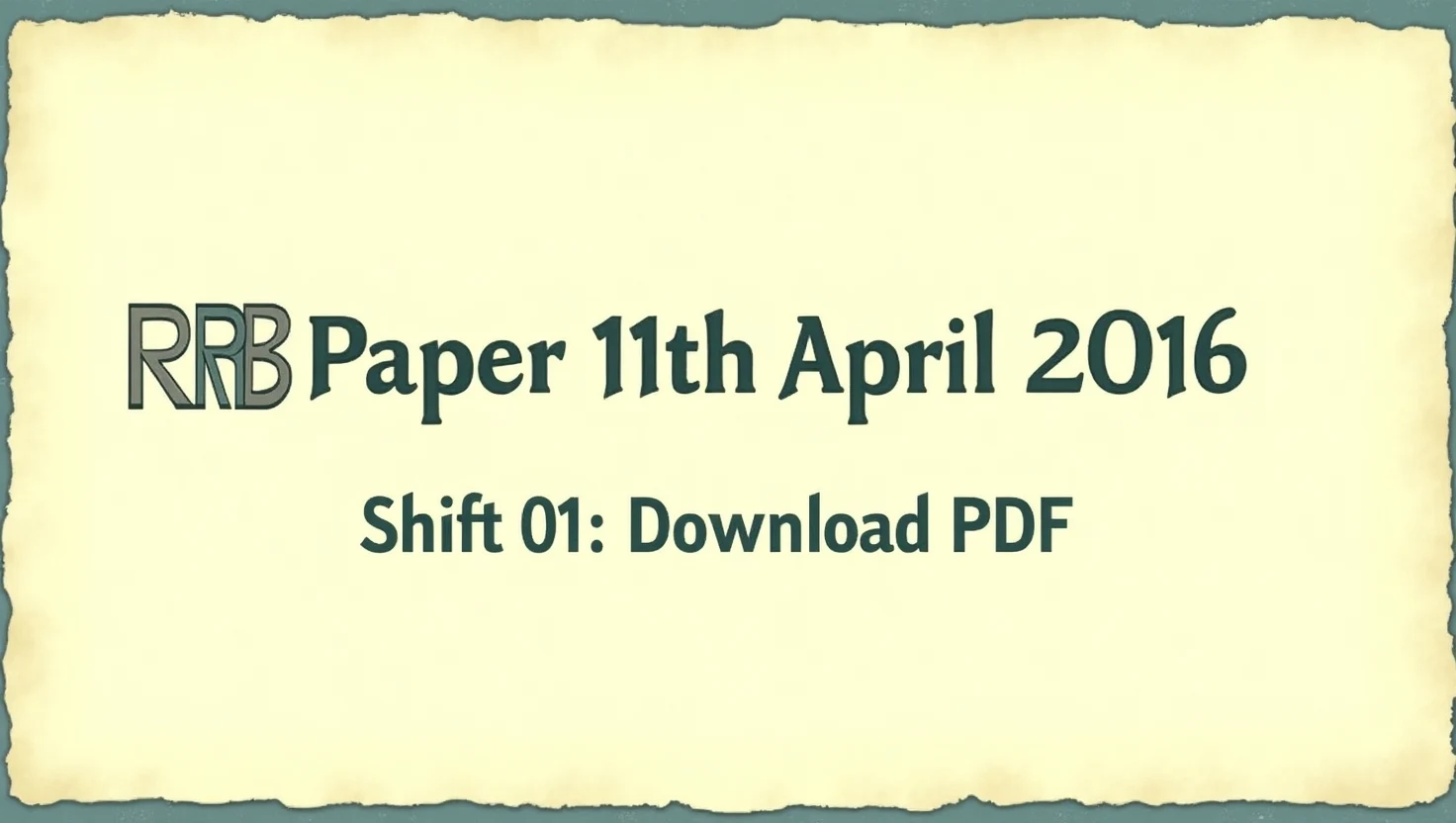 RRB Paper 11th April 2016 Shift 01: Download PDF with Questions and Answers