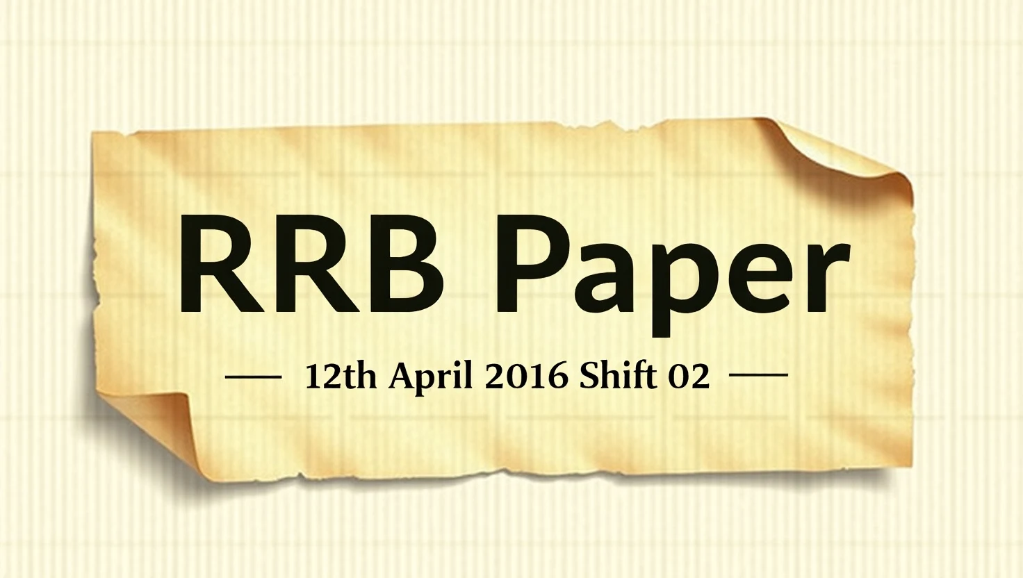 RRB Paper 12th April 2016 Shift 02: Download PDF with Questions and Answers