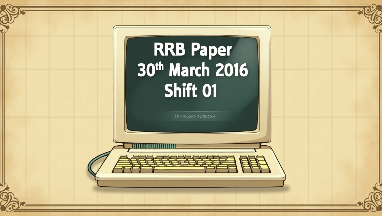 RRB Paper 30th March 2016 Shift 01: Download PDF with Questions and Answers