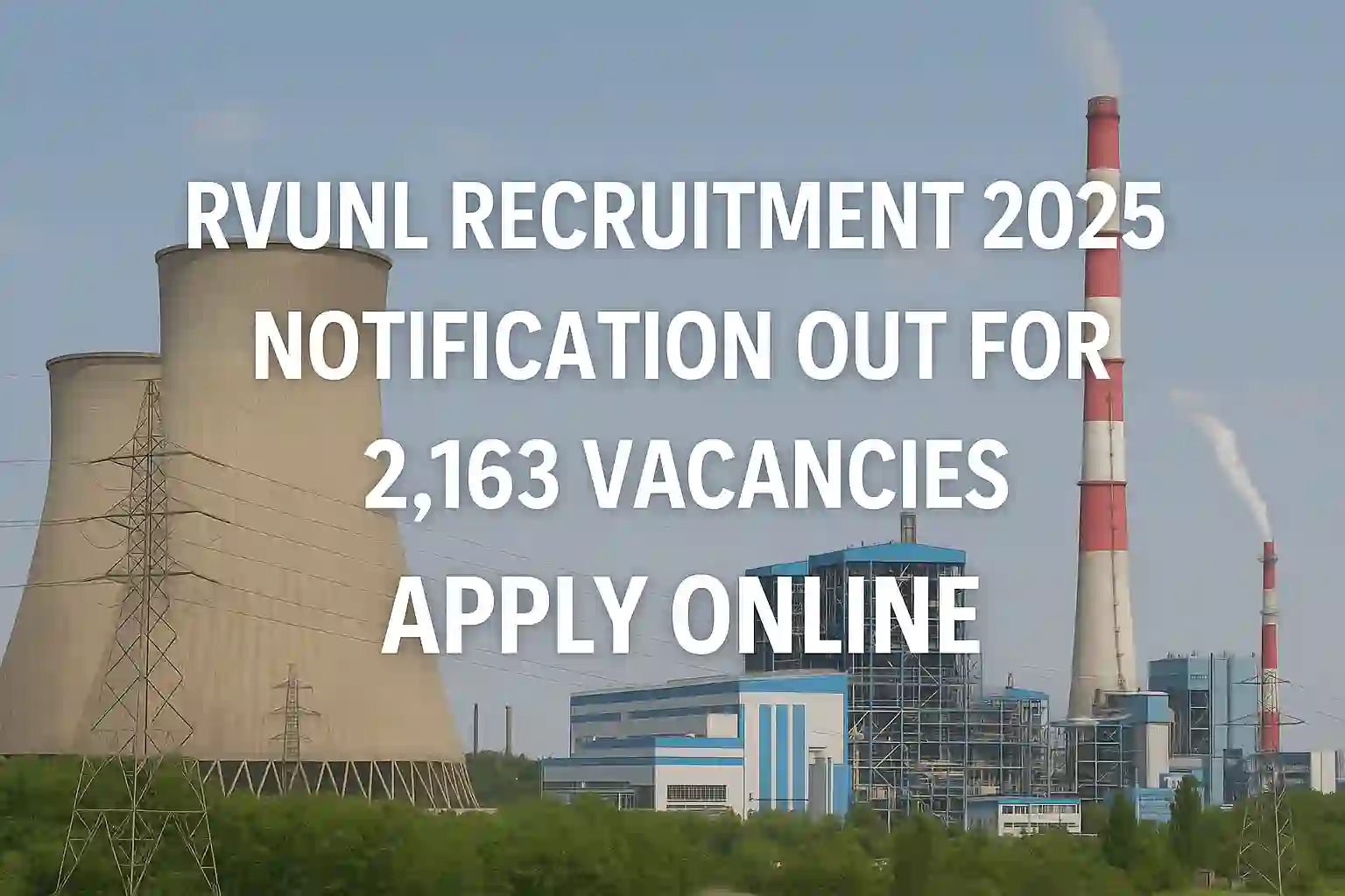 RVUNL Recruitment 2025: Notification Out for 2,163 Vacancies – Apply Online