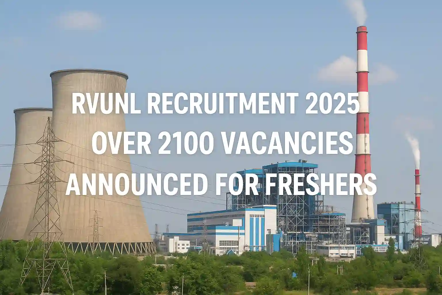 RVUNL Recruitment 2025: Over 2100 Vacancies Announced for Freshers – Apply Now