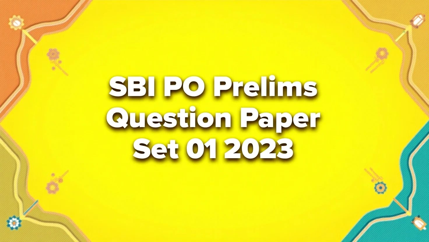 SBI PO Prelims Question Paper Set 01 (2023): PDF with Solutions