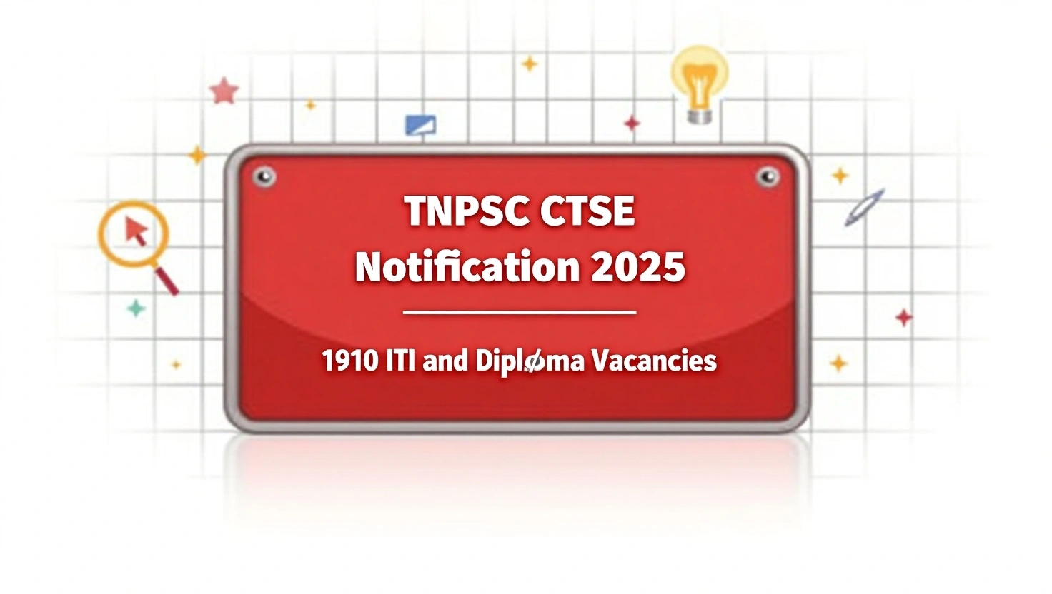 TNPSC CTSE Notification 2025 OUT for 1910 ITI and Diploma Vacancies