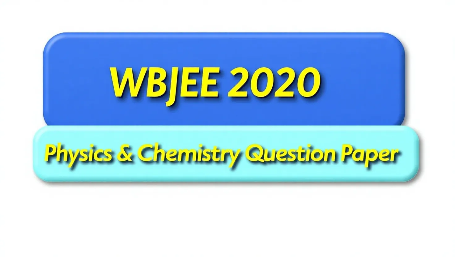 WBJEE 2020 Physics & Chemistry Question Paper PDF