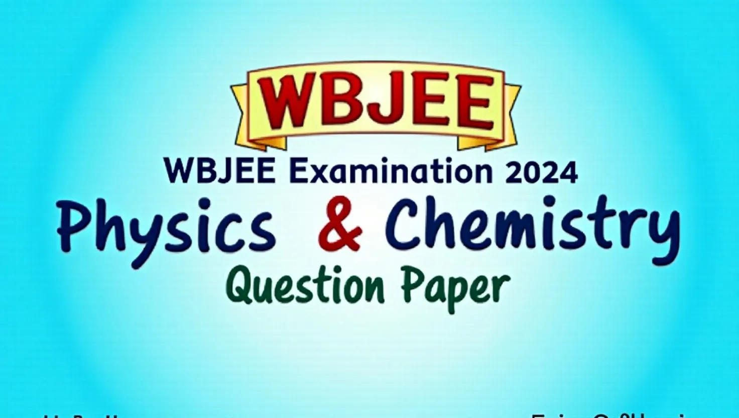 WBJEE Examination 2024 Physics & Chemistry Question Paper