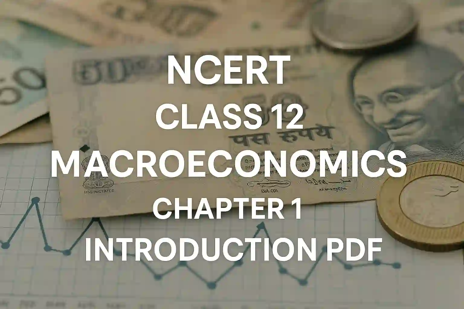 Download NCERT Class 12 Macroeconomics Chapter 1: Introduction