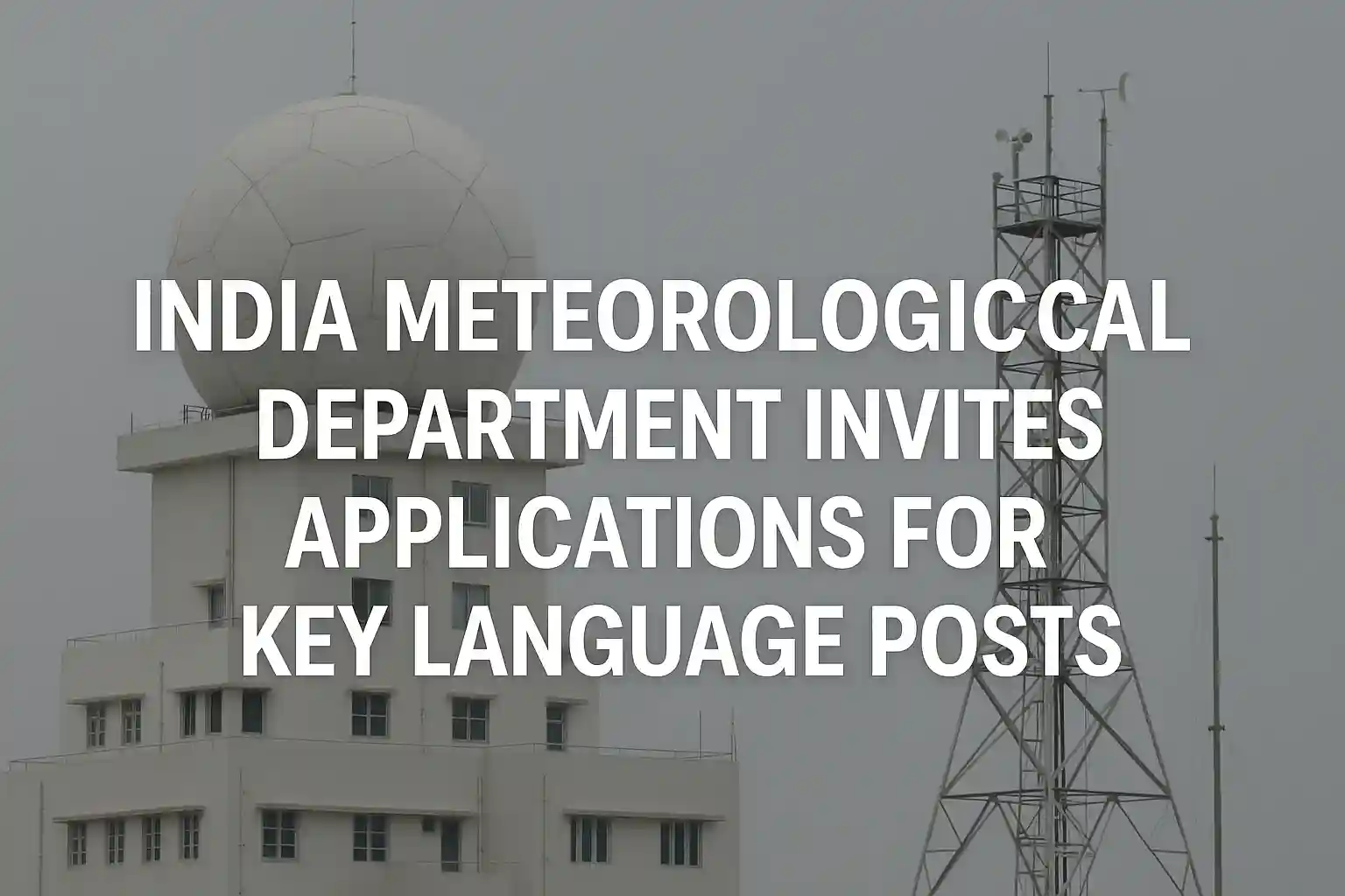 India Meteorological Department Invites Applications for Key Language Posts