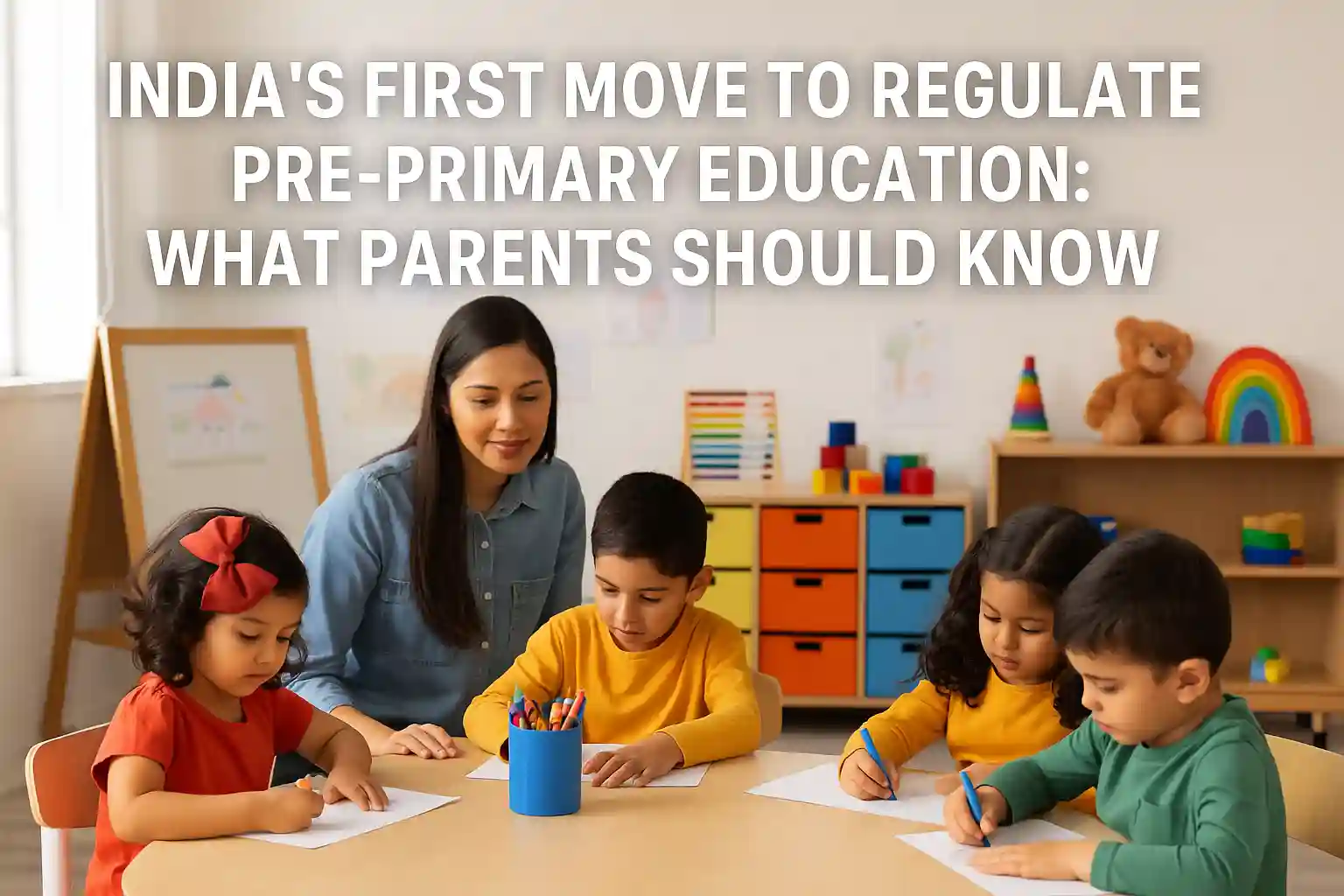 India’s First Move to Regulate Pre-Primary Education: What Parents Should Know