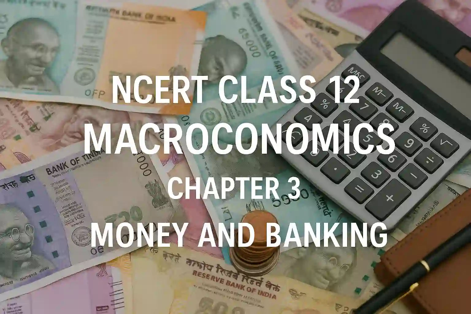 NCERT Class 12 Macroeconomics Chapter 3: Money and Banking