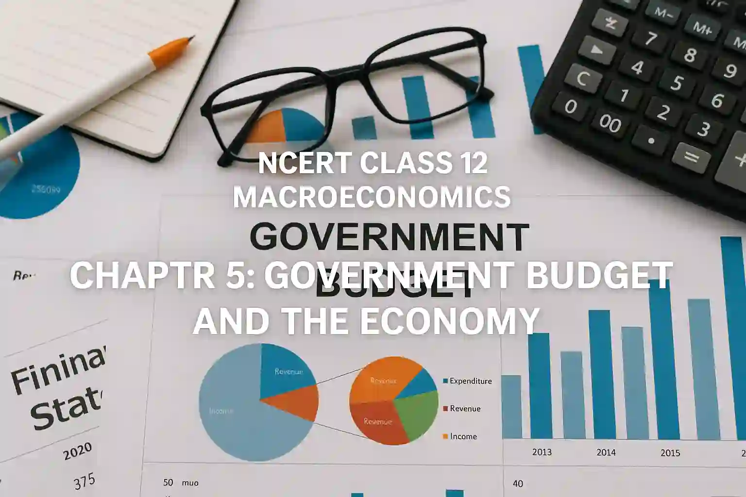 NCERT Class 12 Macroeconomics Chapter 5: Government Budget and the Economy PDF