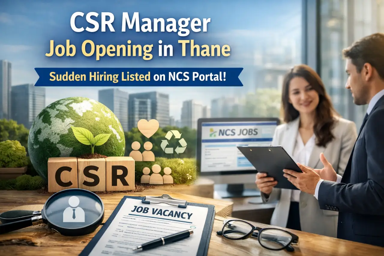 CSR Manager Job Opening in Thane – Sudden Hiring Listed on NCS Portal