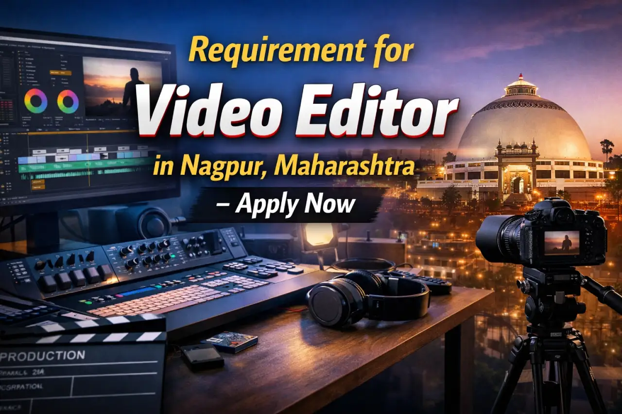 Requirement for Video Editor in Nagpur, Maharashtra – Apply Now