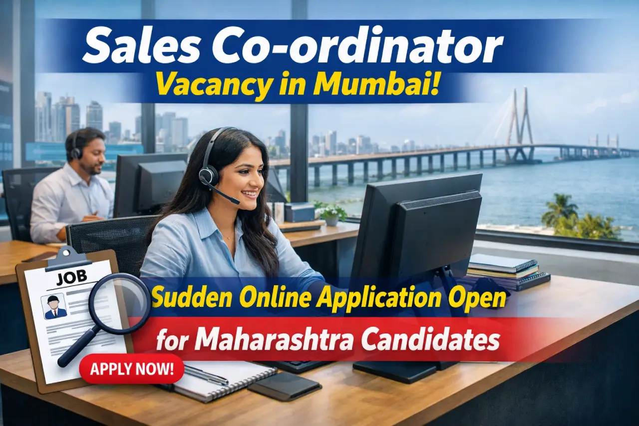 Sales Co-ordinator Vacancy in Mumbai: Sudden Online Application Open for Maharashtra Candidates