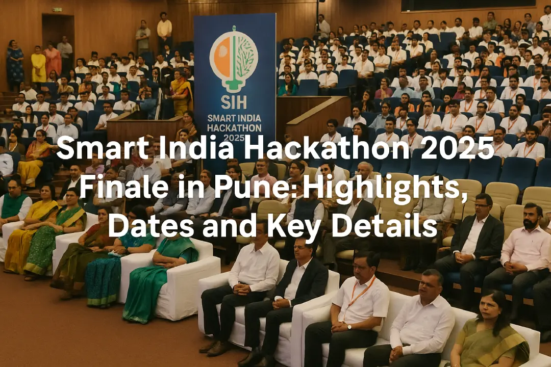 Smart India Hackathon 2025 Finale in Pune: Highlights, Dates and Key Details