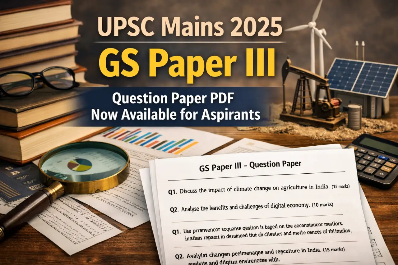 UPSC Mains 2025 GS Paper III Question Paper PDF Now Available for Aspirants
