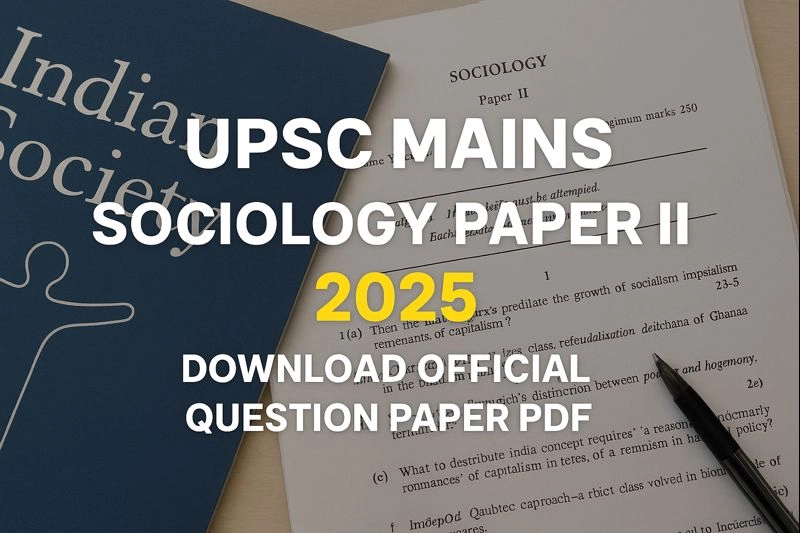 UPSC Mains Sociology Paper II 2025: Download Official Question Paper PDF