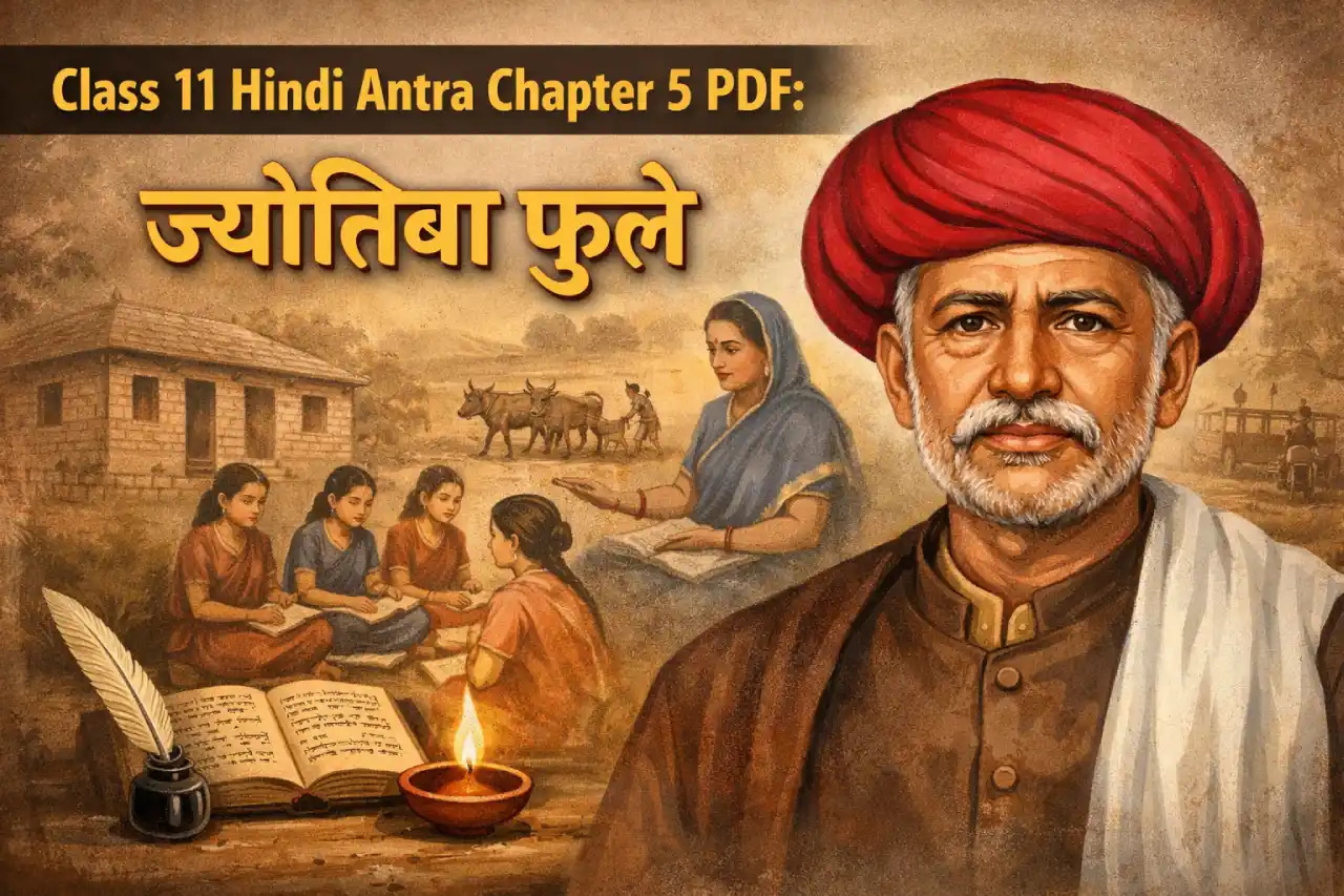 Class 11 Hindi Antra Chapter 5 PDF: ज्योतिबा फुले