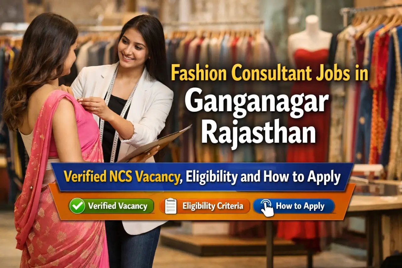 Fashion Consultant Jobs in Ganganagar Rajasthan: Verified NCS Vacancy, Eligibility and How to Apply