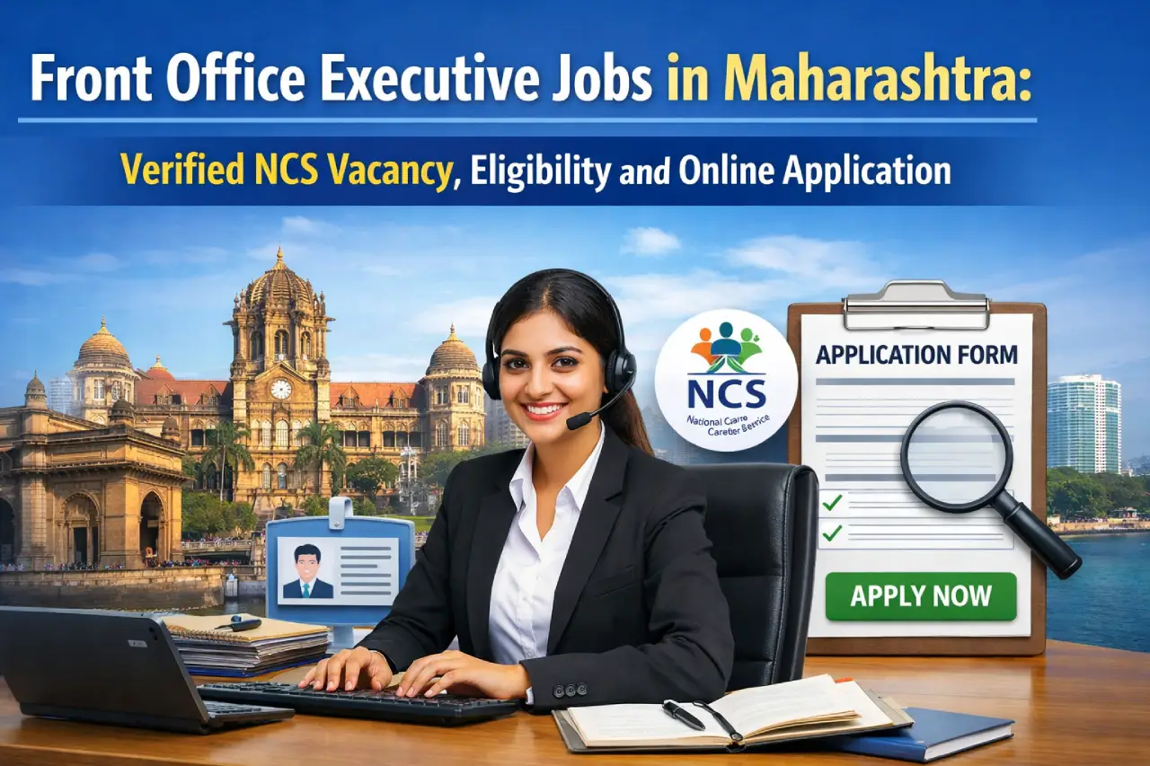 Front Office Executive Jobs in Maharashtra: Verified NCS Vacancy, Eligibility and Online Application