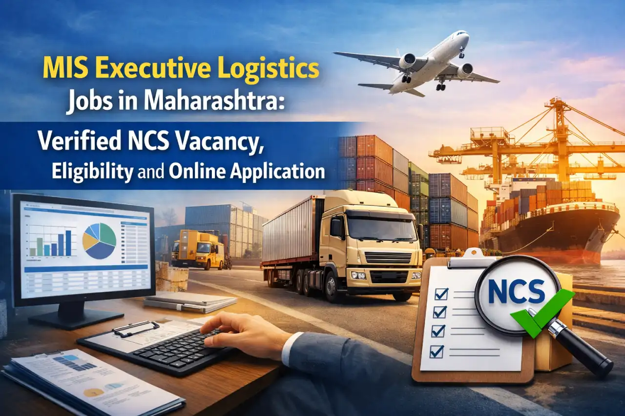 MIS Executive Logistics Jobs in Maharashtra: Verified NCS Vacancy, Eligibility and Online Application