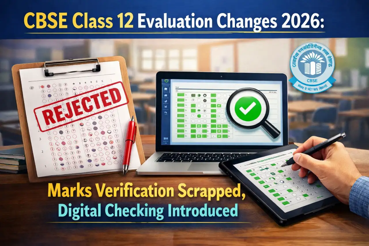 CBSE Class 12 Evaluation Changes 2026: Marks Verification Scrapped, Digital Checking Introduced