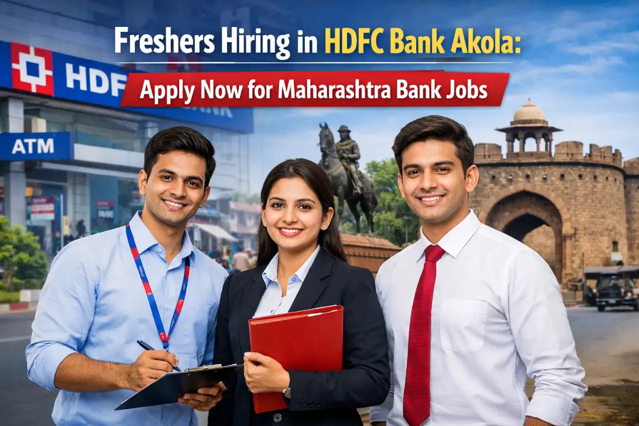 Freshers Hiring in HDFC Bank Akola: Apply Now for Maharashtra Bank Jobs