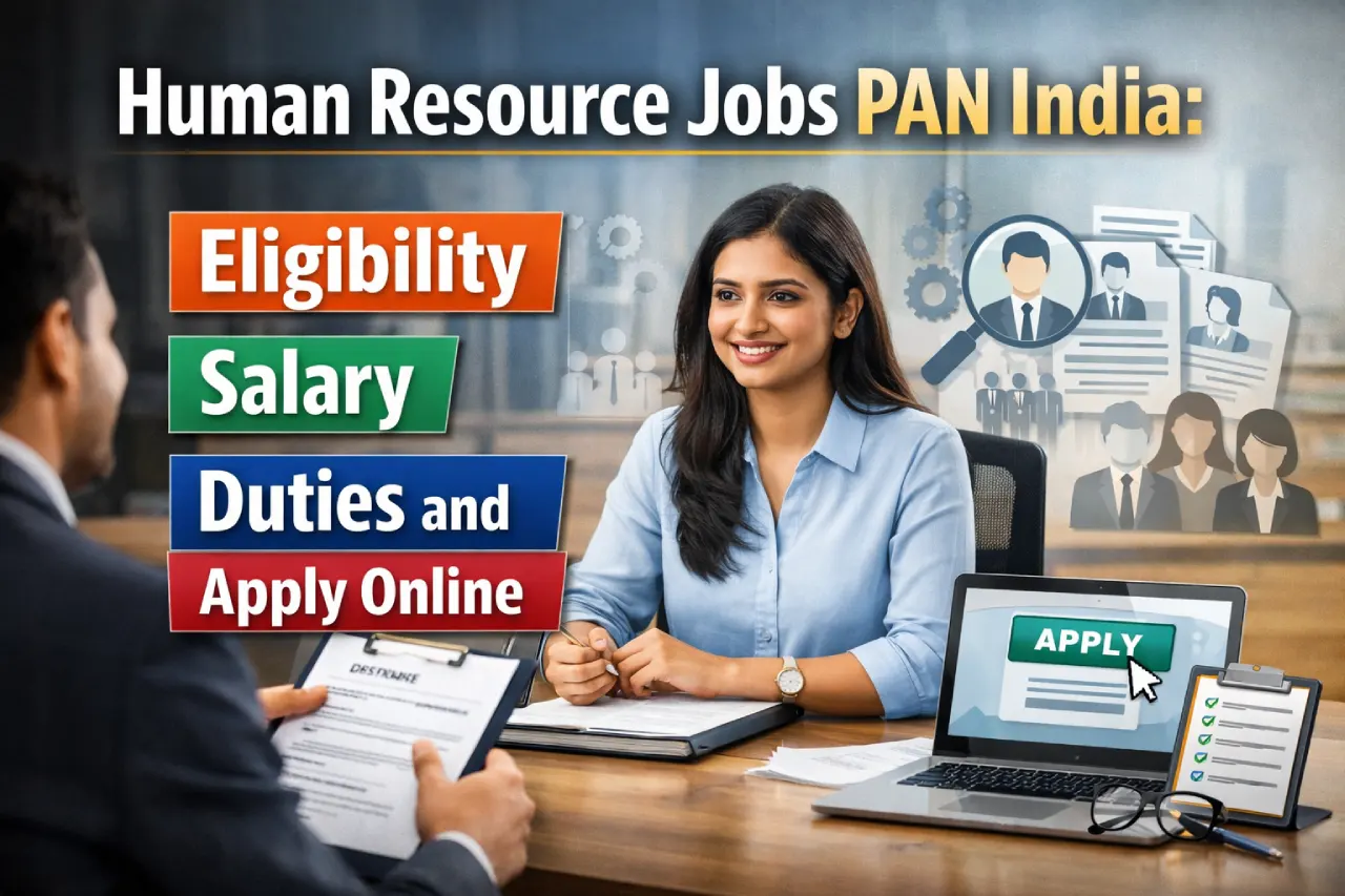 Human Resource Jobs PAN India: Eligibility, Salary, Duties and Apply Online