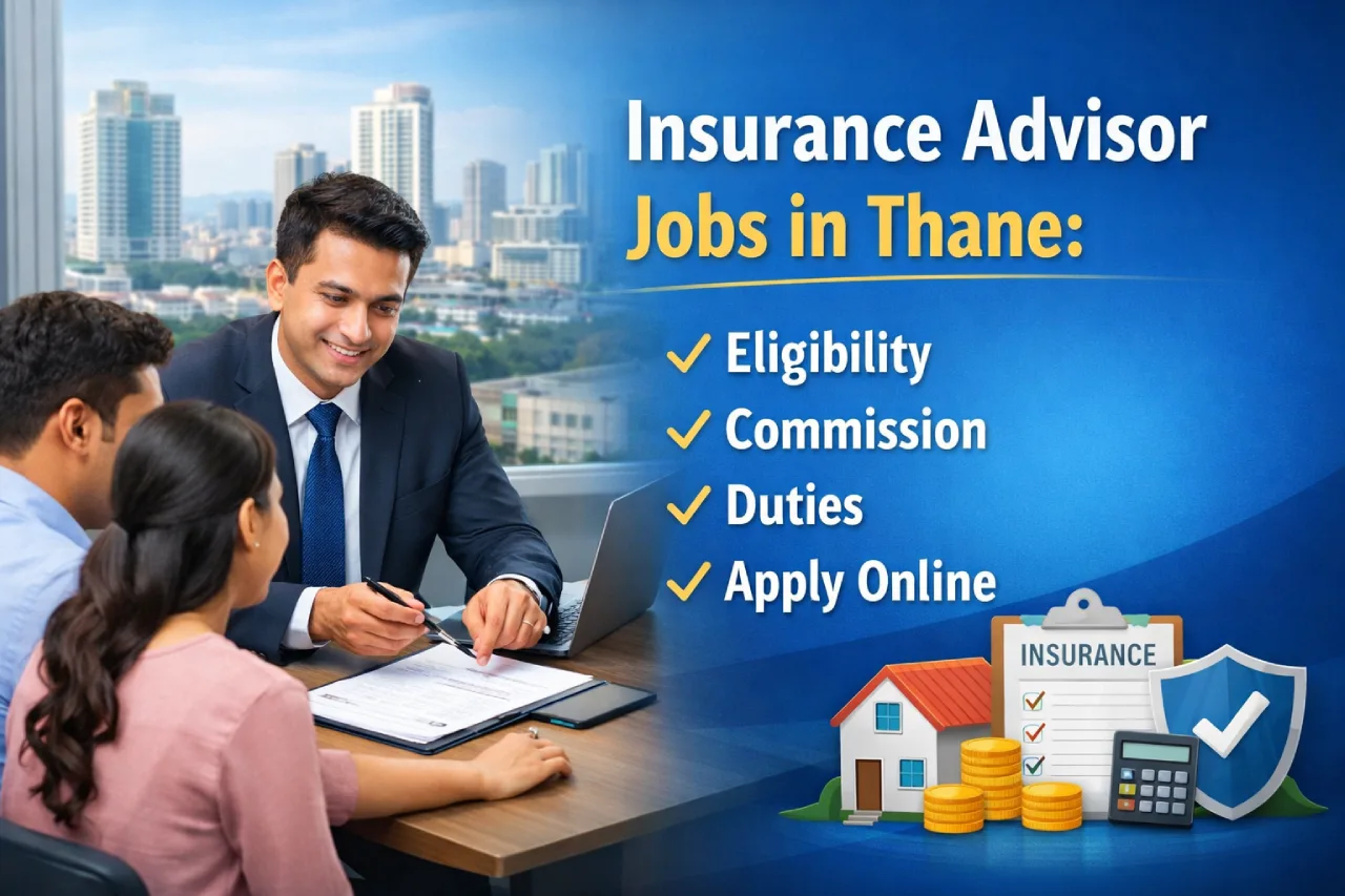 Insurance Advisor Jobs in Thane: Eligibility, Commission, Duties and Apply Online