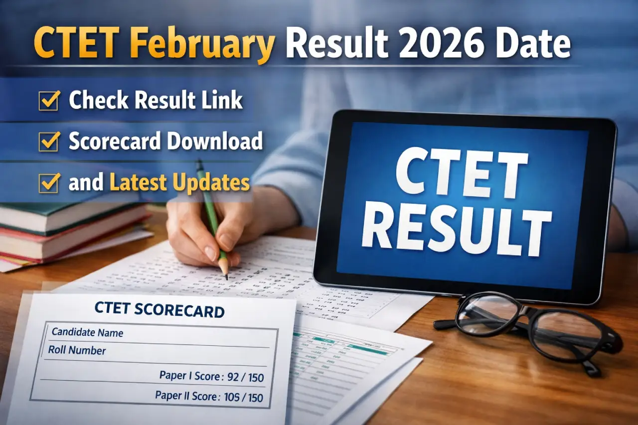 CTET February Result 2026 Date: Check Result Link, Scorecard Download and Latest Updates