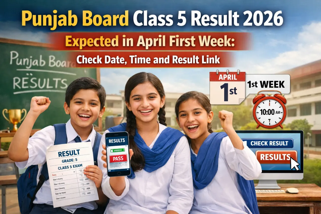Punjab Board Class 5 Result 2026 Expected in April First Week: Check Date, Time and Result Link
