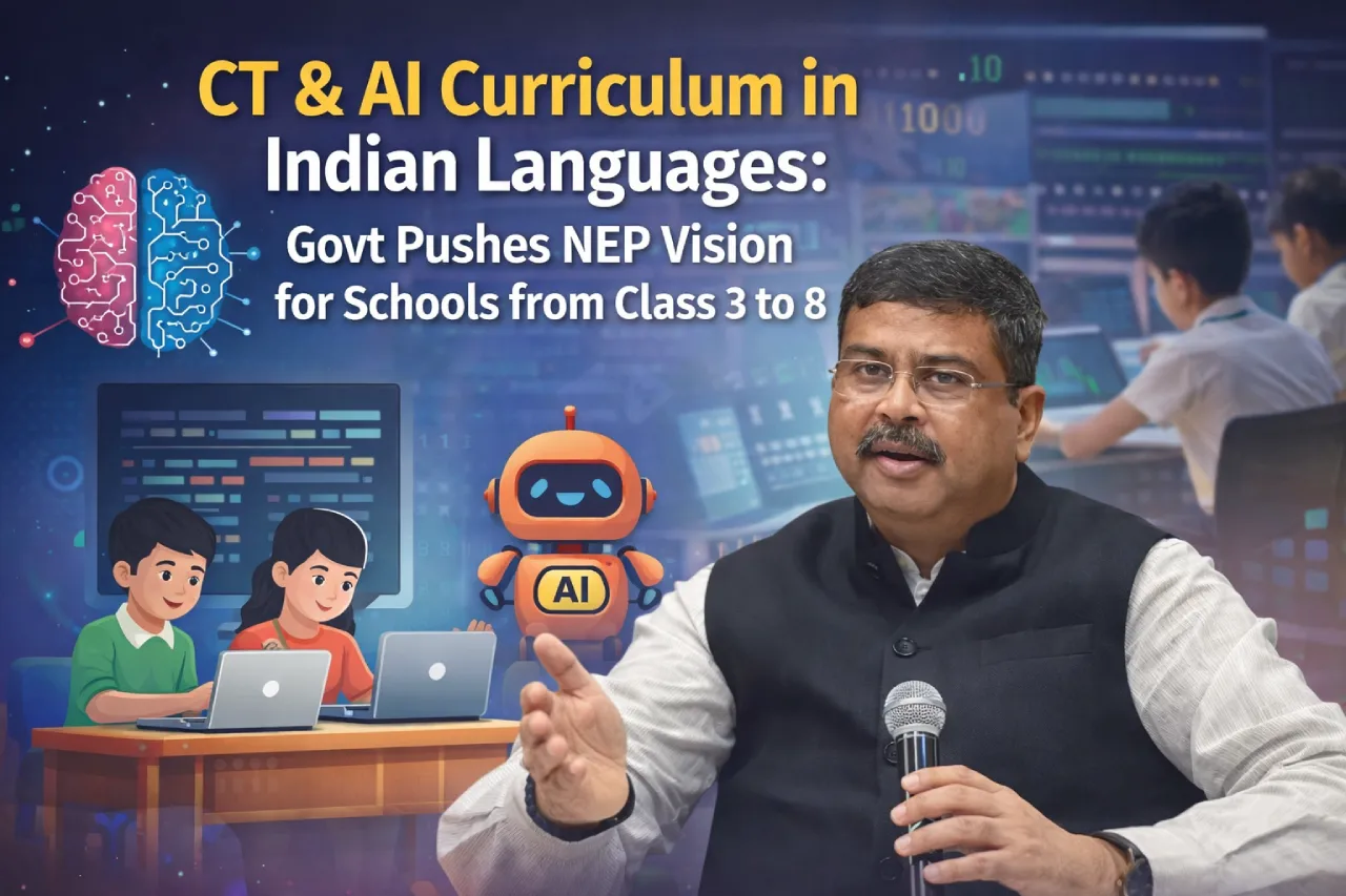 CT & AI Curriculum in Indian Languages: Govt Pushes NEP Vision for Schools from Class 3 to 8